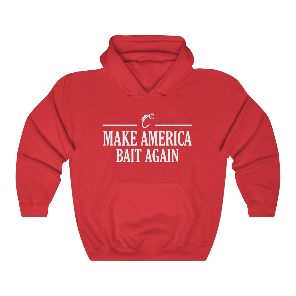 Make America Bait Again Hooded Sweatshirt