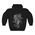 Never Give Up Hooded Sweatshirt